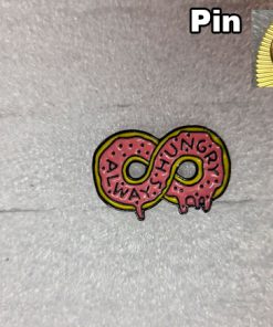 Pin  Donut "Always Hungry"